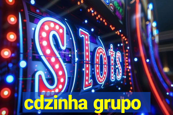 cdzinha grupo